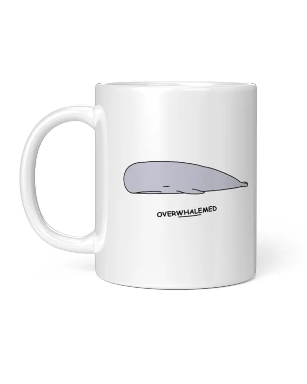 Overwhalemed mug