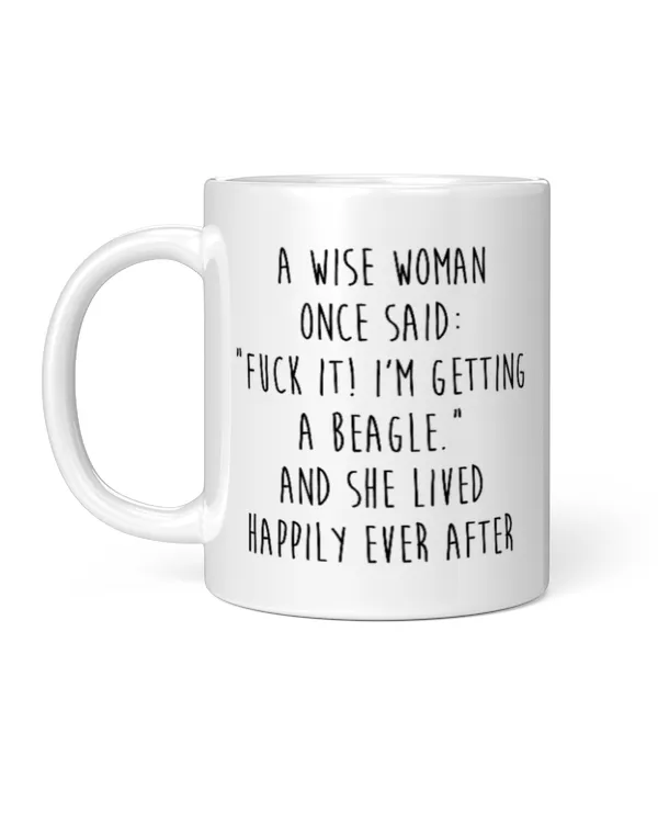 A Wise Woman Once Said: "Fuck It! I'm Getting A Beagle." And She Lived Happily Ever After