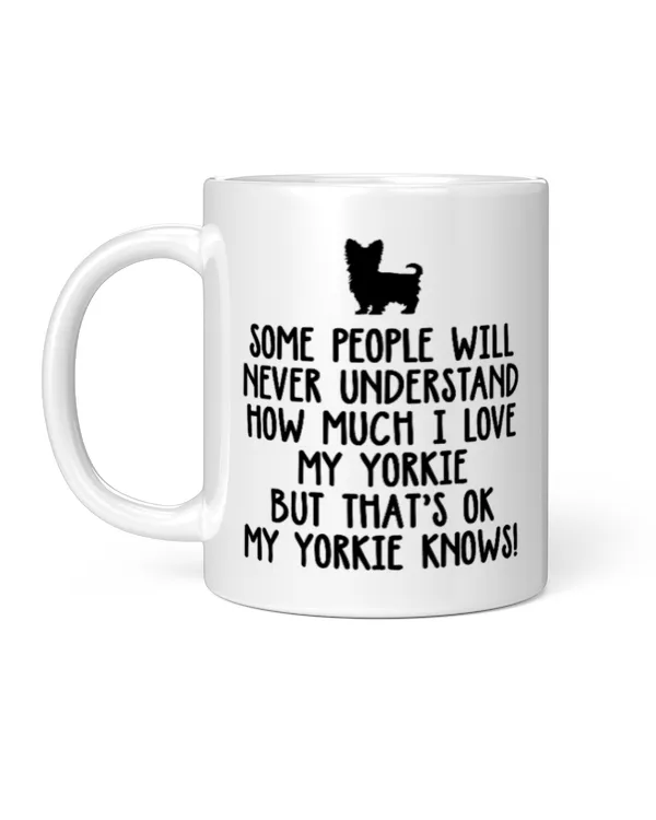 But That's Ok My Yorkie Knows!