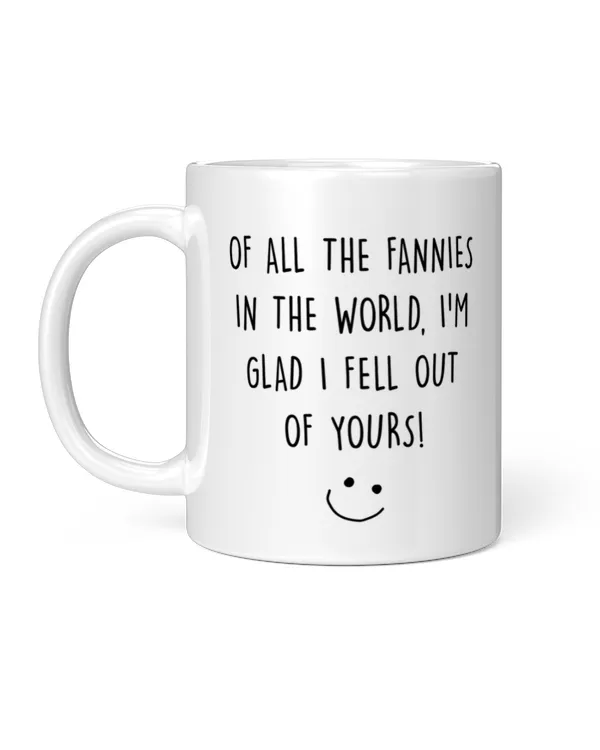 I'm Glad I Fell Out Of Yours Mug Mother's Day Gift
