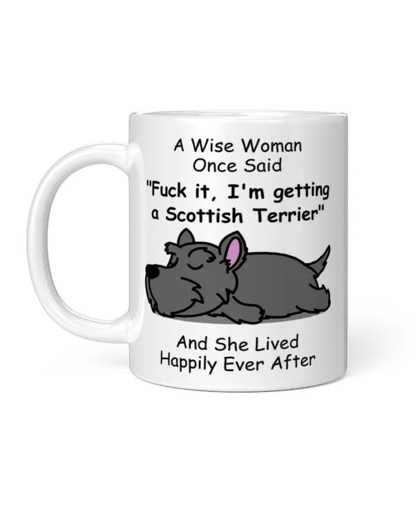 Funny Scottish Terrier Dog Mom Gift Ideas A Wise Woman Once Said