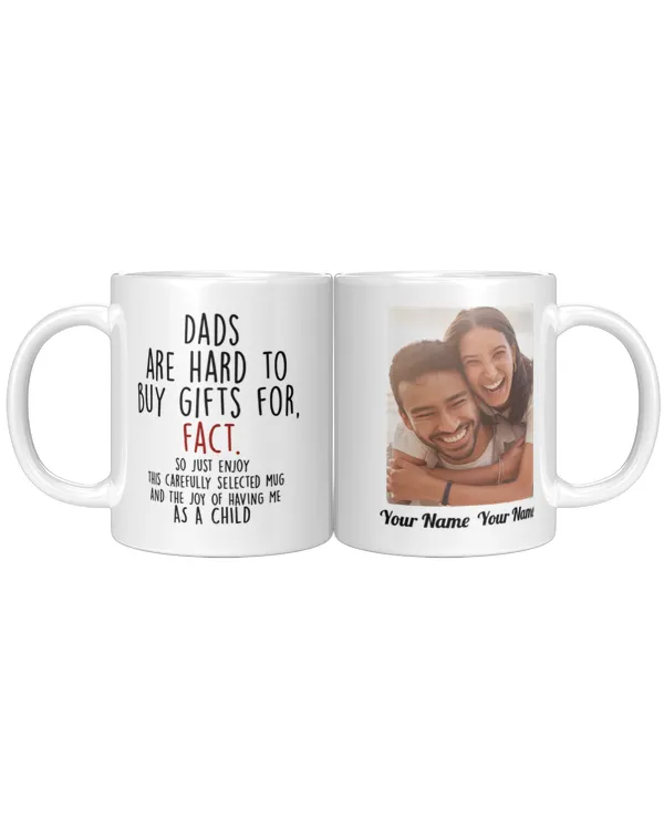 Hard To Buy Gift For. Fact - Personalized Mug - Christmas Gift For Dad, Mom, Father, Family, Loved Ones, Gifts for Dad, Gift idea for Dad, Father's Day Gift