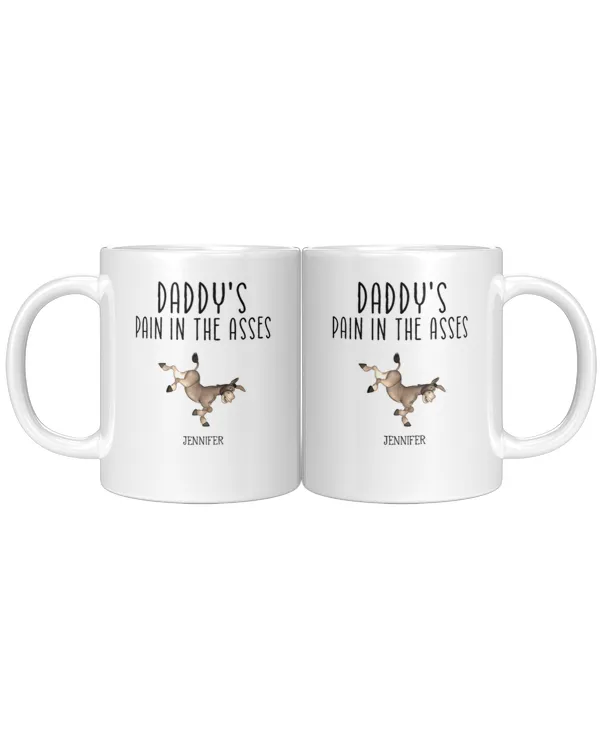 Daddy's Pain In The Asses - Funny Gifts For Mommy, Daddy - Personalized Mug, Gifts for Dad, Gift idea for Dad, Father's day gift