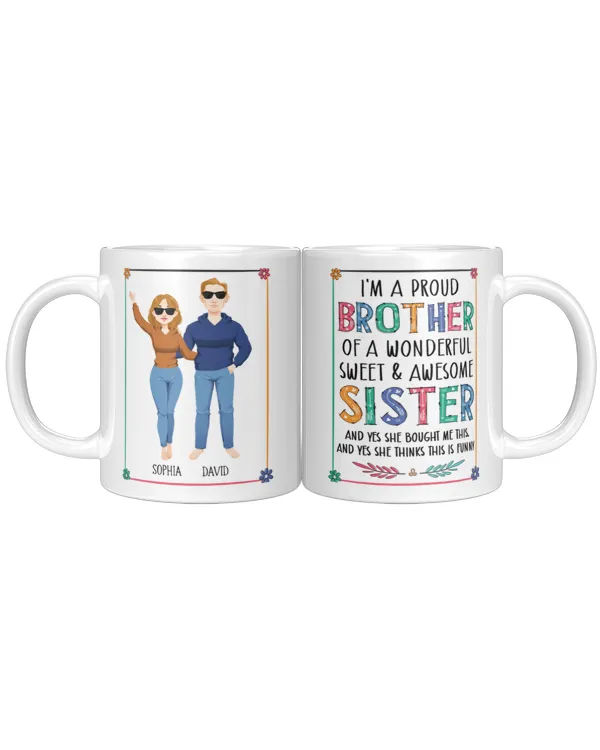 Proud Brother Of Wonderful & Sweet Sister - Personalized Mug, Gift For Brother, Gift Idea For Brother