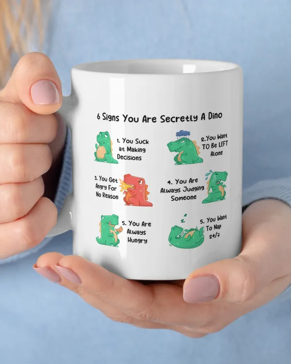 6 Signs You Are Secretly A Dino [P2], Gift for Dad, Father's Day Gift, Birthday Gift Funny Dinosaur Mug, Mug For Dad
