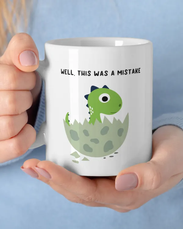 Well, This Was A Mistake, Gift for Dad, Father's Day Gift, Birthday Gift Funny Dinosaur Mug, Mug For Dad