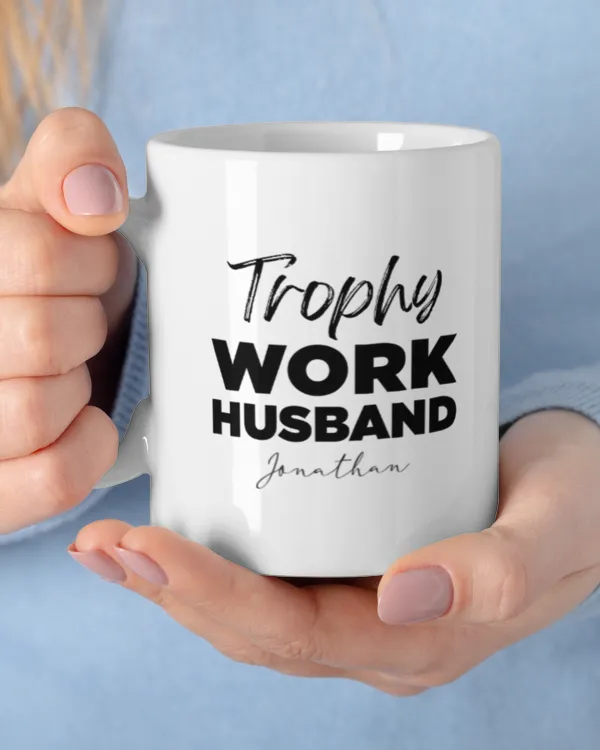 Trophy Work Husband Funny Office Personalized Coffee Mug, Gifts for Husband, Gift idea for Husband