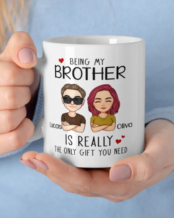 Really The Only Gift You Need - Personalized Mug, Gift For Brother, Gift Idea For Brother