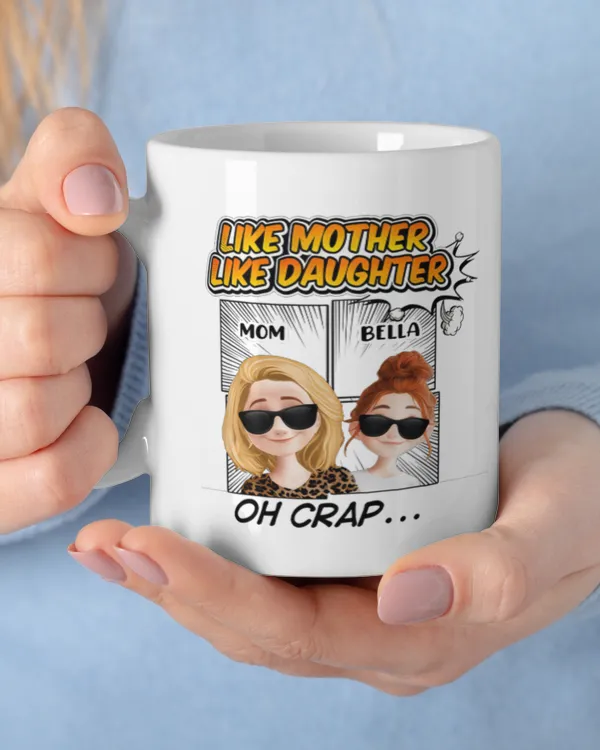 Like Mother Like Daughter Oh Crap - Personalized Mug , Gifts For Daughter, Gifts Idea For Daughter