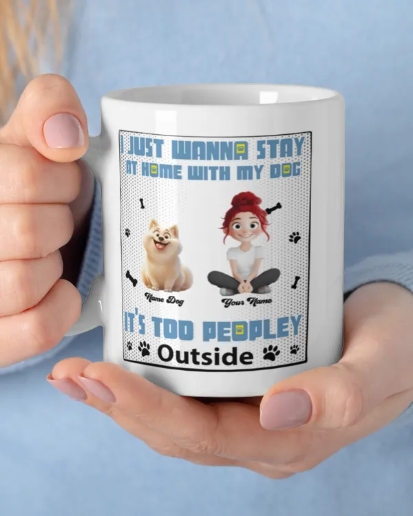 Too Peopley Outside - Personalized Mug, Gifts For Dog Lovers, Gifts Idea For Dog Lovers