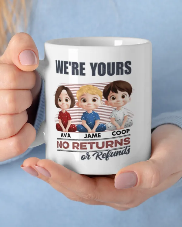 We're Yours No Returns Or Refunds - Personalized Mug, Gift For Grandpa, Gift Idea For Grandpa