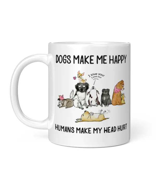 Dogs Make Me Happy...