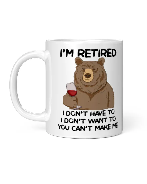 Miah1606_wine I'm Retired I Don't Have To I Don't Want To You Can't Make Me