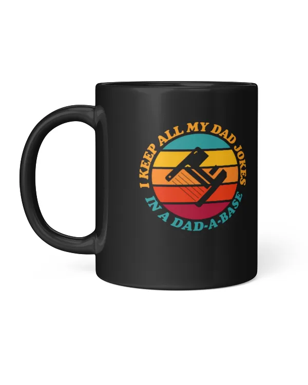 I Keep All My Dad Jokes In A Dad A Base Funny Coffee Mug Black Color