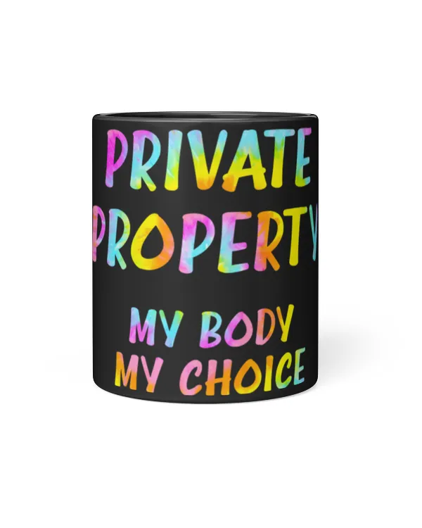 My Body My Choice Mug  Private property Mug