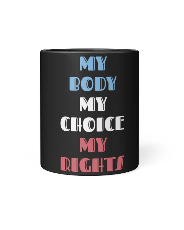 My Body My Choice Mug My Body My Choice Mug  (2)