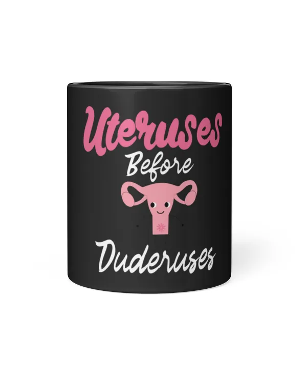 Uterus Feminist Mug Uteruses Before Duderuses Mug _by idlamine_