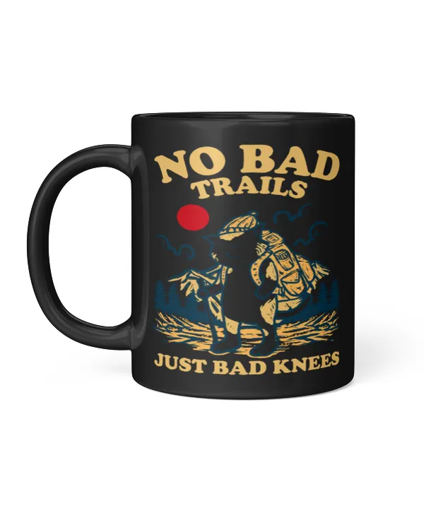 No Bad Trails Just Bad Knees Mug - Hiking ( Hiking Trails )