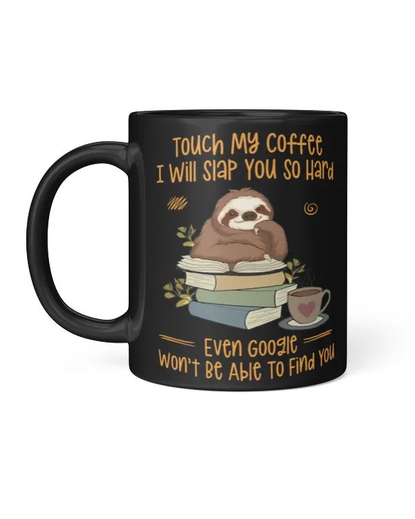 "Touch My Coffee" Sloth Hiking With Coffee Mug - Hiking, Camping, Backpacking