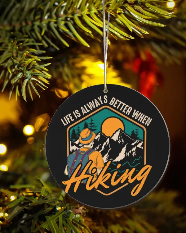 Hiking Trails -Life Is Always Better When Hiking Ornament