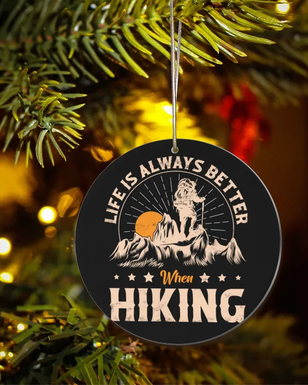 Hiking Trails - Life Is Always Better When Hiking Ornament