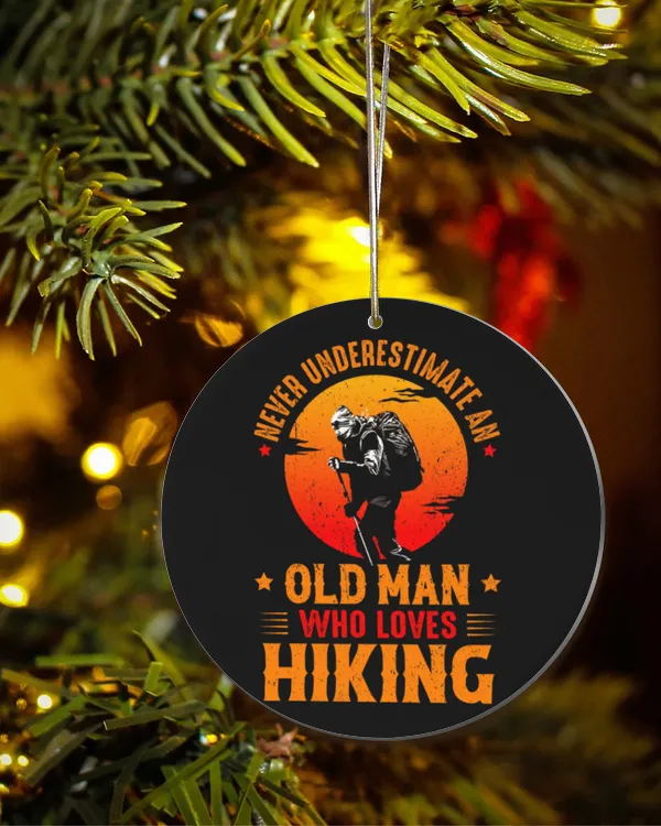 Hiking Trails - Never Underestimate An Old Man Who Loves Hiking Ornament