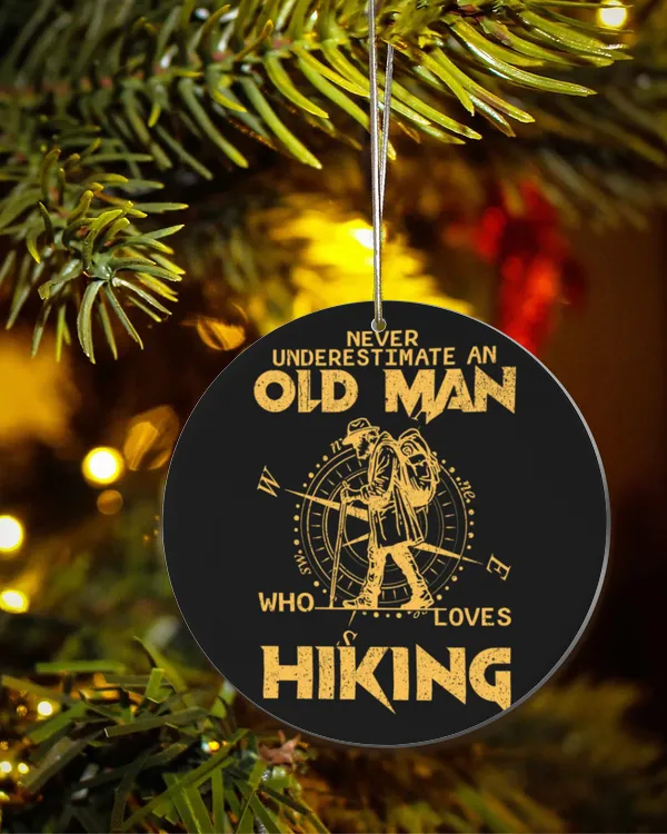 Hiking Trails - Never Underestimate An Old Man Who Loves Hiking Ornament