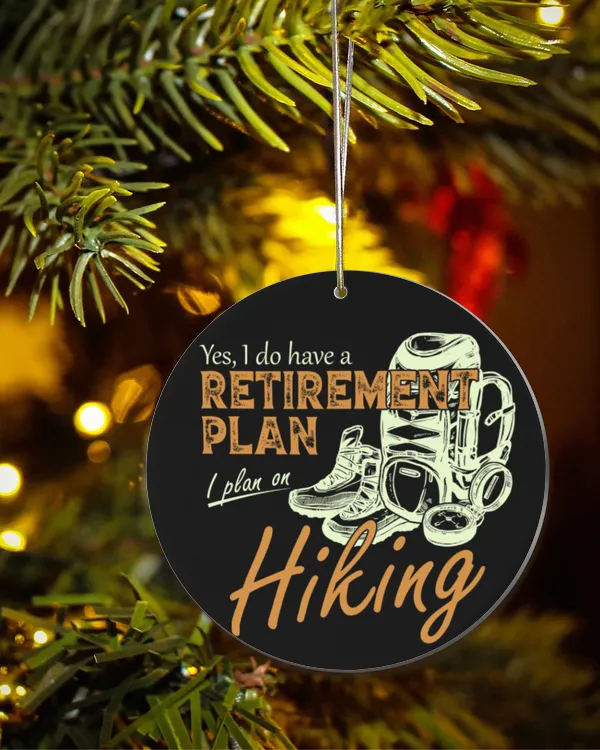 Hiking Trails - Yes, I do have a Retirement Plan i plan on Hiking Ornament