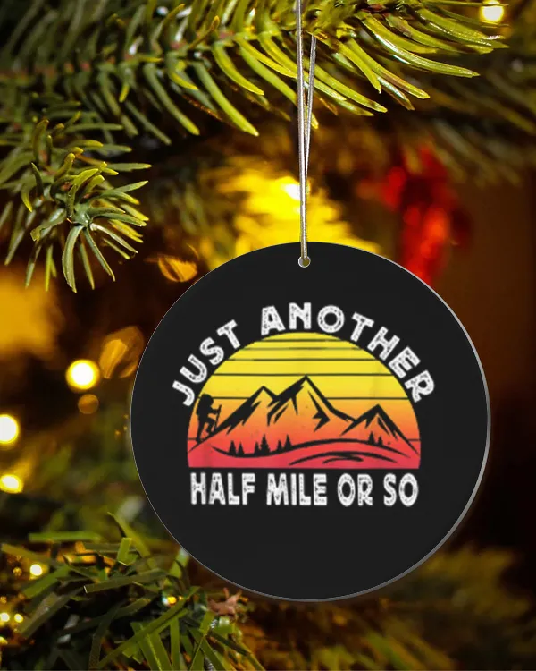 Just Another Half Mile Or So Ornament