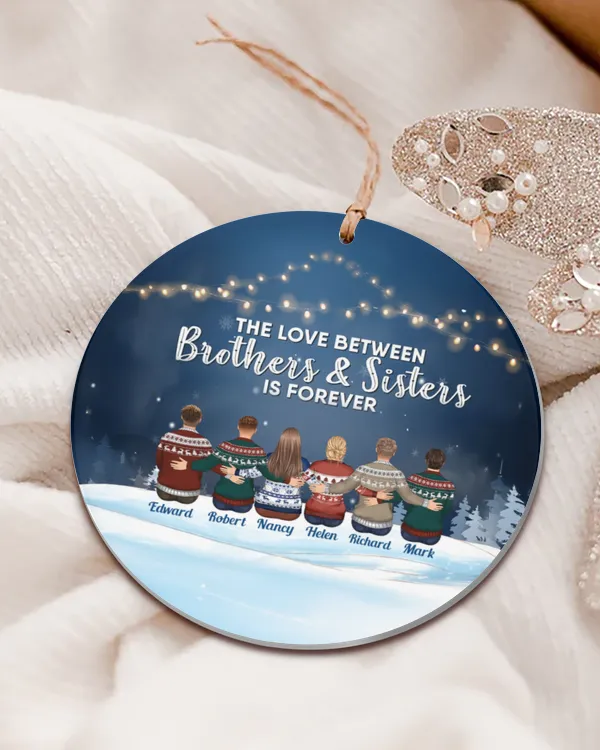 The Love Between Brothers & Sisters Is Forever - Personalized Ceramic Ornament, Gifts For Brother, Gifts Idea For Brother