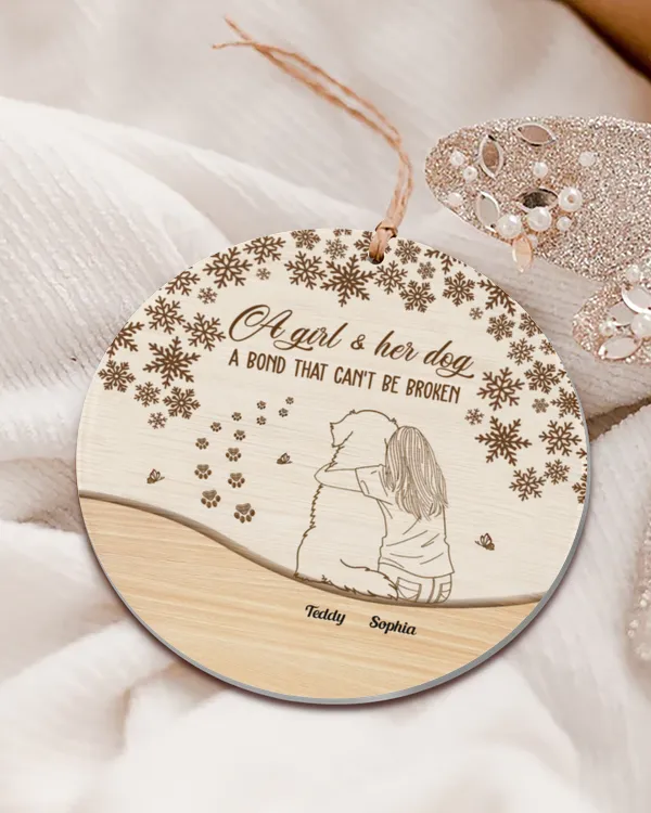 Girl & Dog Unbroken Bond - Christmas Gift For Dog Mom - Personalized Wooden Ornament, Gift For Dog Loves, Gift Idea For Dog Loves