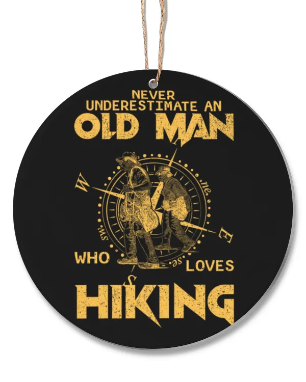 Hiking Trails - Never Underestimate An Old Man Who Loves Hiking Ornament