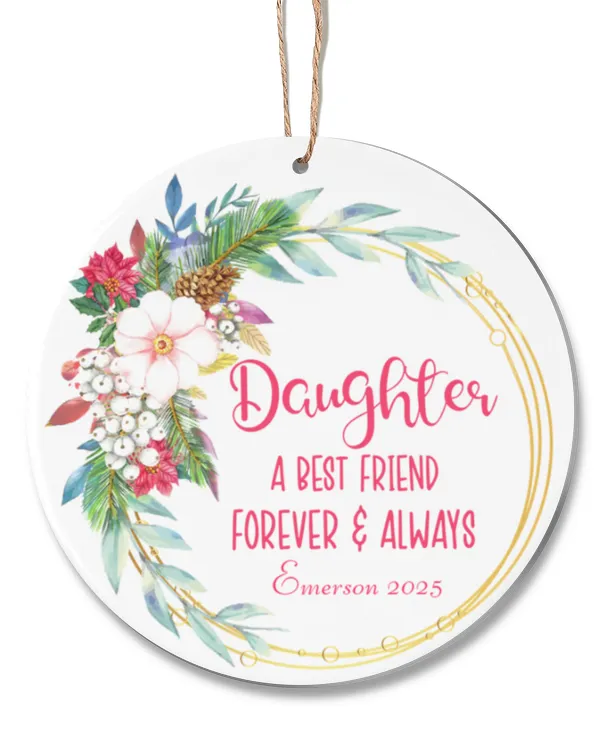 Personalized Daughter Best Friend Christmas Ceramic Ornament, Gifts For Daughter, Gifts Idea For Daughter
