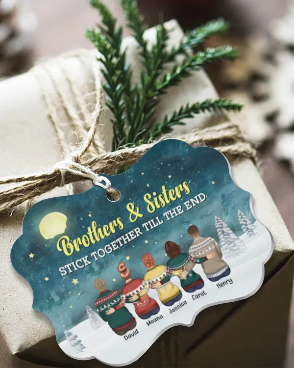 Brothers & Sisters Stick Together Till The End - Personalized Aluminum-Wooden Ornament, Gifts For Brother, Gifts Idea For Brother