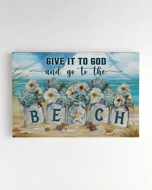 GIVE IT TO GOD AND GO TO THE BEACH, FLOWER, TURTLE, GOD CANVAS, CHRISTIAN WALL ART