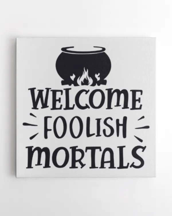 Welcome foolish mortals Funny Halloween quote