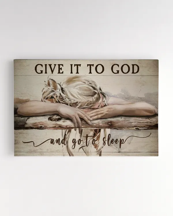 GIVE IT TO GOD AND GO TO SLEEP, GIRL IS SLEEPING, GOD CANVAS, CHRISTIAN WALL ART