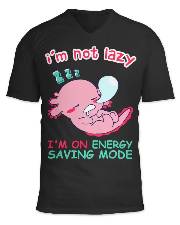 Axolotl Lover Sleeping Axolotl Im not lazy Salamander Lover Napping 297 Axolotls