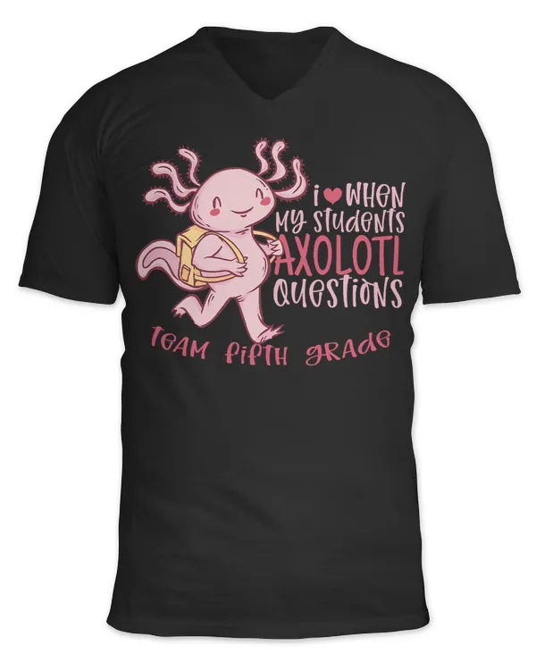 Axolotl Lover Team Fifth Grade Teacher Students Axolotl Questions 5th Cute 314 Axolotls