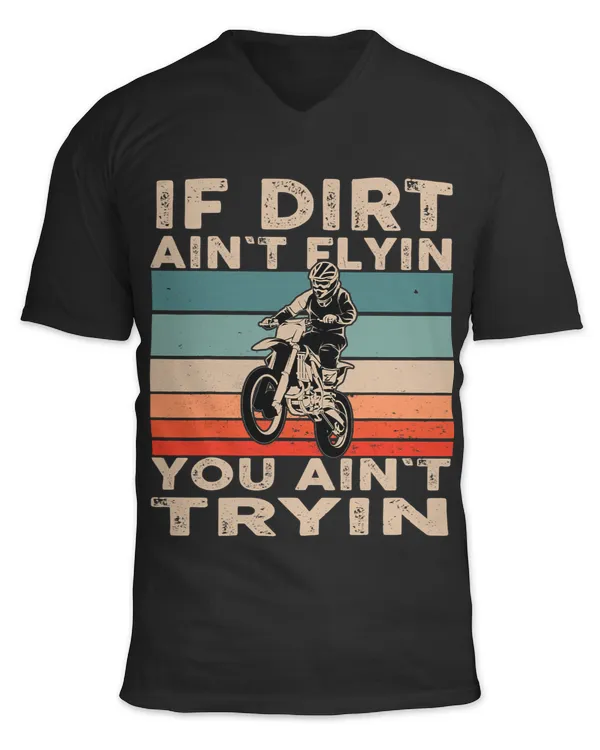 Motocross Biker Vintage Motocross MX if dirt aint flyin you aint tryin Retro