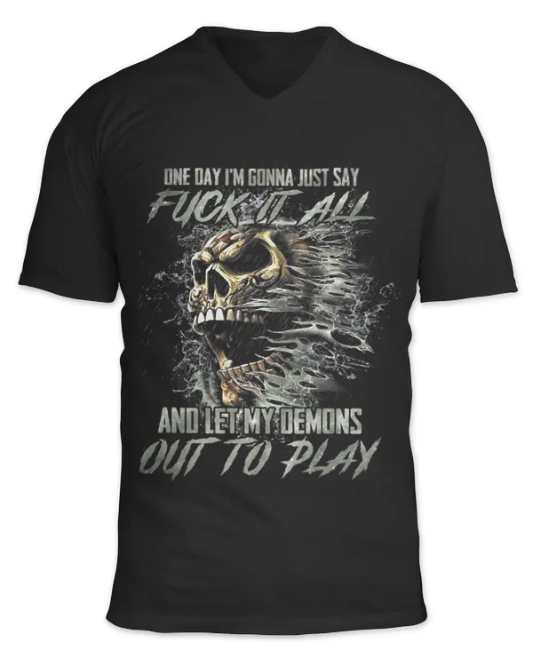 One Day Im Gonna Just Say Fck It All