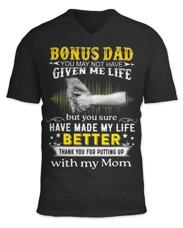 Bonus Dad You May Not Have Give Me Life But You Sure