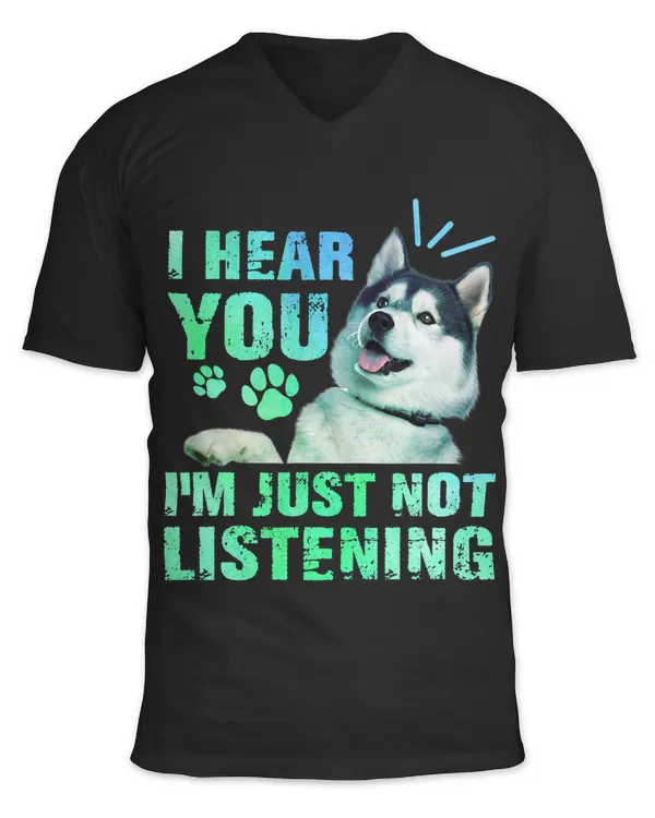I Hear You Im just not listening Siberian Husky Lover Sibe (2)