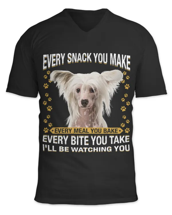 Every Snack You Make Funny Chinese Crested Dog Mom Dog Dad