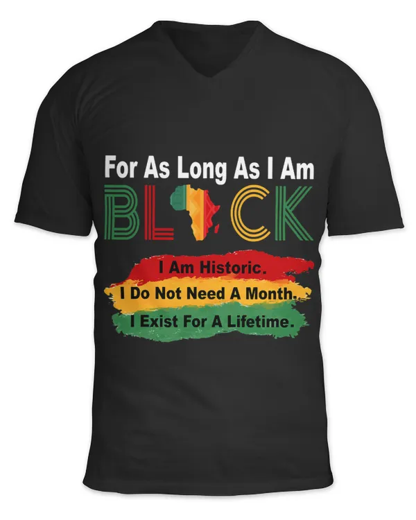 For As Long As I Am Black Pride African Black History Month