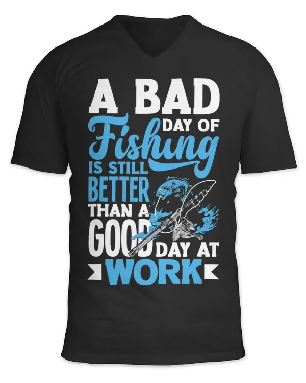 A Bad Day Of Fishing Better Work Fathers Day