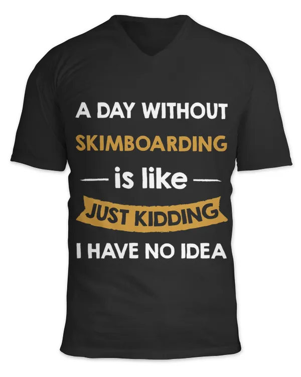 A Day Without Skimboarding is Like Just Kidding