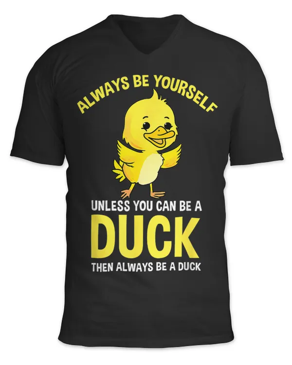 Always Be Yourself Unless You Can Be A Duck 2