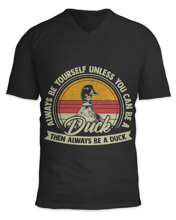 Always Be Yourself Unless You Can Be A Duck Lovers Retro 3