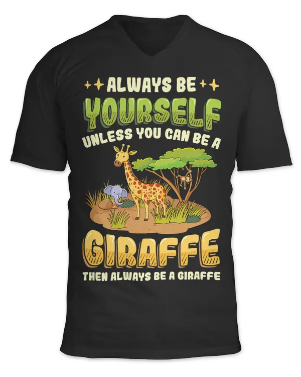 Always Be Yourself Unless You Can Be A Giraffe